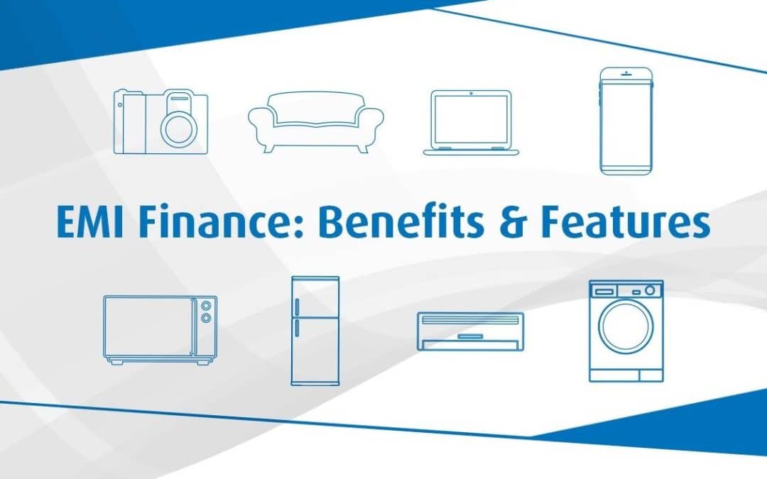 Make Your Purchase of Electronics, Appliances and Furniture Easy with EMI Finance